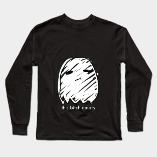 this bitch empty Long Sleeve T-Shirt